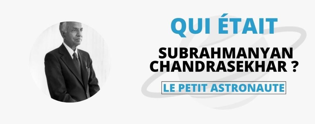 Qui était Subrahmanyan Chandrasekhar ?