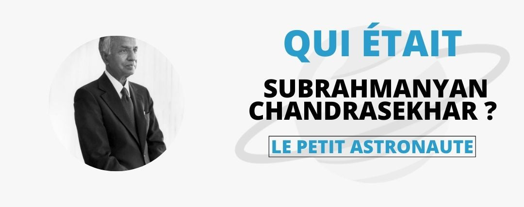 Qui était Subrahmanyan Chandrasekhar ?